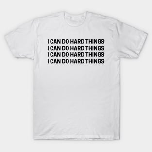 I Can Do Hard Things Repeated Text T-Shirt